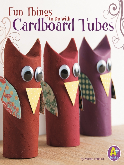 Cover image for Fun Things to Do with Cardboard Tubes